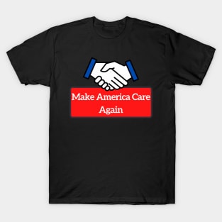 Make America Care Again T-Shirt